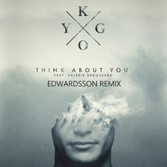 Kygo - Think About you (feat. Valerie Broussard) Edwardsson Remix