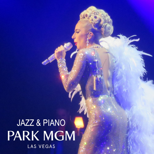 Stream MDNA83 | Listen to Lady Gaga - Jazz & Piano | Las Vegas | Jan 20,  2019 playlist online for free on SoundCloud