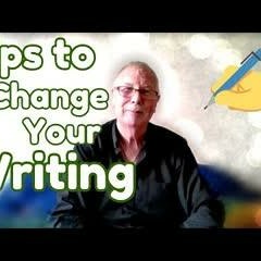 Tips to Change Your Writing Right Now - WritersLife
