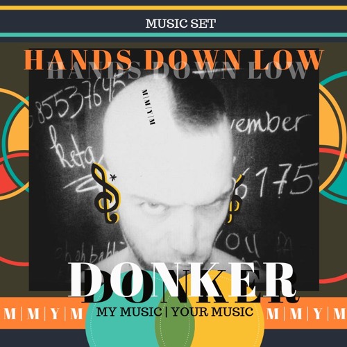 Donker - Hands Down Low - Dj Set