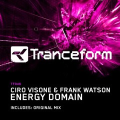 Ciro Visone & Frank Watson - Energy Domain (Original Mix) [TF046] ** OUT NOW**