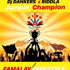 RIDDLA & DJ DANKERS - JUMPIN' CHAMPION ( Famalay Freestyle )