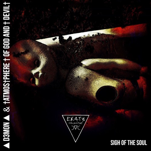 ▲D3M0N▲ & †ATMOS†PHERE † OF GOD AND † DEVIL† - Sigh Of The Soul
