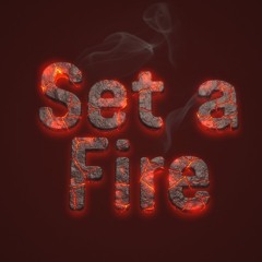 Set a Fire