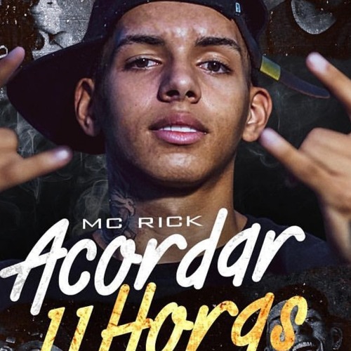 MC RICK - ACORDAR 11 HORAS