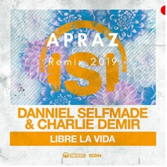 Danniel Selfmade, Charlie Demir - Libre La Vida (Apraz Remix)