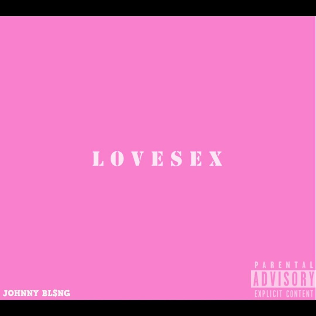 Stream JOHNNY BL$NG | Listen to L O V E S E X playlist online for free on  SoundCloud