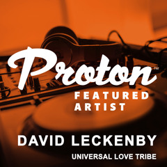 Proton Featured Artist - David Leckenby (Universal Love Tribe)