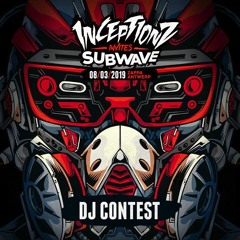 Inceptionz Invites Subwave - TAZZ & SYDERS - DJ CONTEST