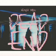 KENSHI MIRU - DEAD END