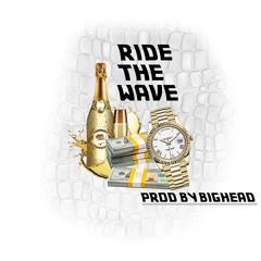 Ride The Wave ft. RELL HEFF, Omari TWIST, STAXKZ OFFICIAL