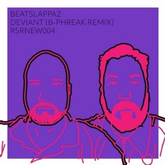Beatslappaz_Deviant/ B - Phreak Remix
