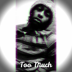 Too Much (prod. by Guala Beatz)