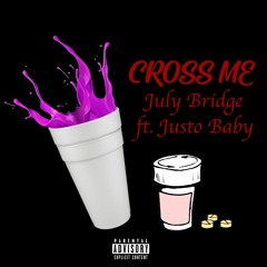 Cross Me - July Bridge X Justo Baby