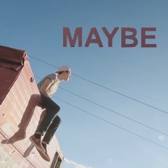 MAYBE