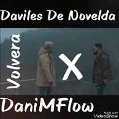 DaniMflow x Daviles de Novelda VOLVERÁ(jesus gonzalez dj edit rumbaton 2019)