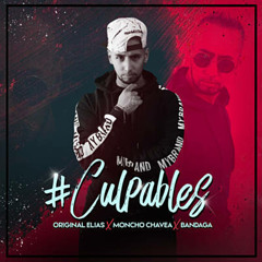 ORIGINAL ELIAS con Moncho Chavea y Bandaga - CULPABLES(jesus gonzalez dj edit rumbaton 2019)