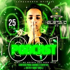 PODCAST 001 DJ GUSTAVO 22 - PART. MC MOCOTA - UM MALUCO SONHADOR