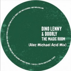 Free Download: Dino Lenny, Doorly - The Magic Room (Alec Michael Acid Mix)
