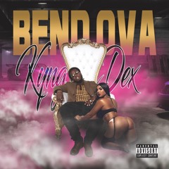 BEND OVA - KYNG DEX