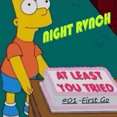 NIGHT RVNCH - First Go