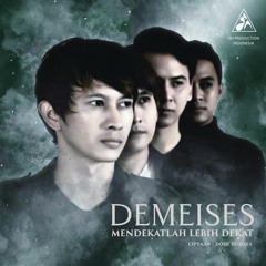 DEMEISES - MENDEKATLAH LEBIH DEKAT (Official)