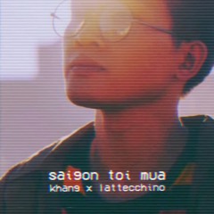 sài gòn tôi mưa (cover) // khang x lattecchino