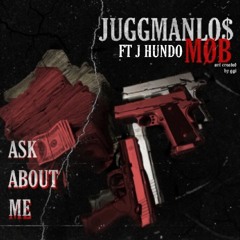 Ask About Me ft. J Hundo (prod. zoran) IG @juugmanlos