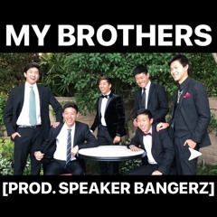 My Brothers (Prod.SpeakerBangerz)