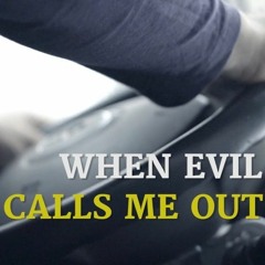 WHEN EVIL CALLS UR NAME - EASILYCRIPPLED