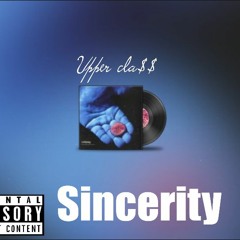 Upper Cla$$ - sincerity