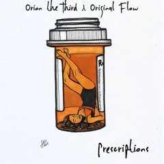 Prescriptions ft. Original Flow