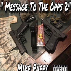 Mike Pappy “Message To The Opps 2”