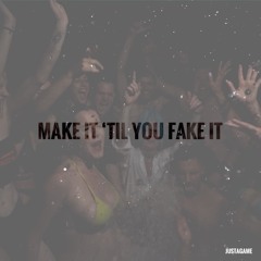 Make It 'til You Fake It (ft. Jackson O'Doherty)