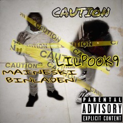 LilPook9 (Feat. Maineski BinLaden) - Caution