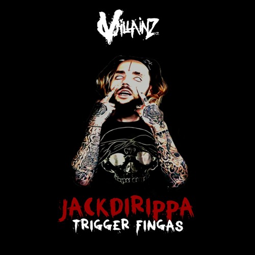 JACKDIRIPPA - TRIGGER FINGAS [FREE DOWNLOAD]