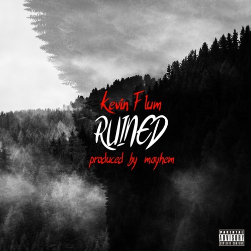 Kevin Flum - Ruined (Prod. by MAYHEM)