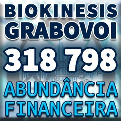 Biokinesis Grabovoi | 318 798 - ABUNDÂNCIA FINANCEIRA