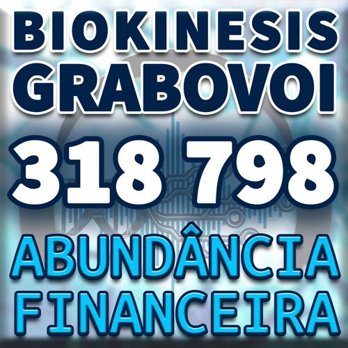 Stream Biokinesis Grabovoi | 318 798 - ABUNDÂNCIA FINANCEIRA by Pocket ...