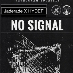 Jaderade X Hydef - No Signal 2 - 22
