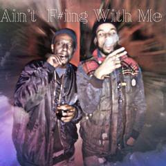 Ain't F#ing W Me