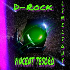 D-Rock & Vincent Tesoro LimeLight
