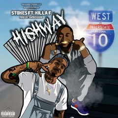 Stokes Feat Killa F- Highway (Prod By Datboygood)