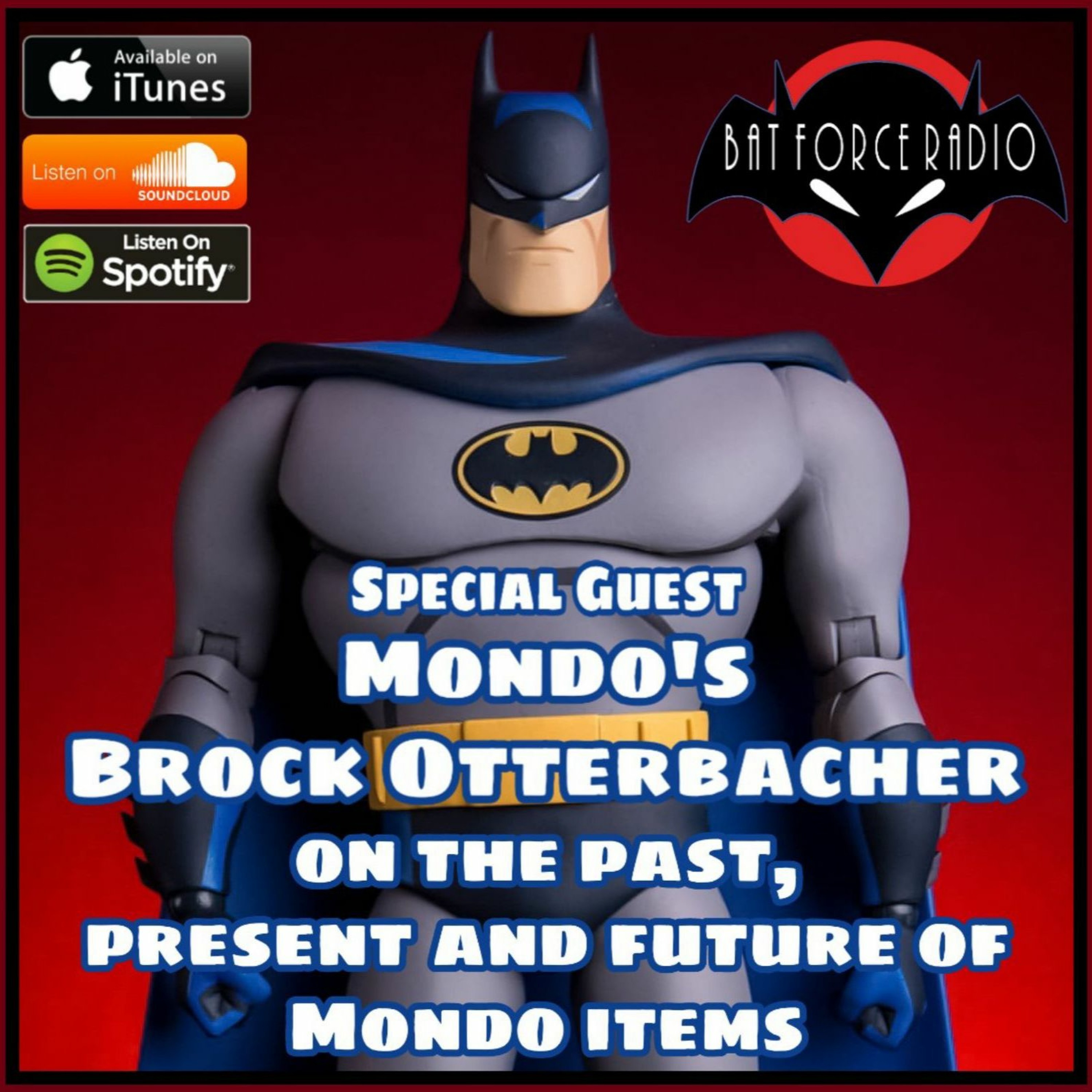 BatForceRadioEp178: Brock Otterbacher from Mondo !