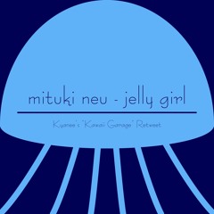 海月ねう / をとは - jelly girl (Kyanee Retweet)[DL -> Buy Link]