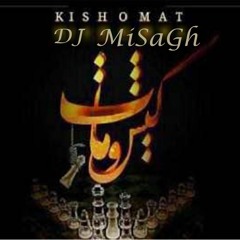 Kish O Mat 2 DJ MiSaGh