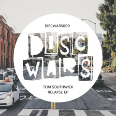 DISCWARS009 : Tom Southwick feat. Matt Young - Relapse (Original Mix)