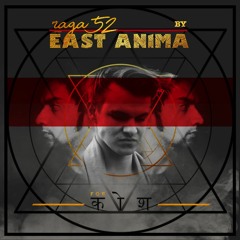 rāga : 52 - EAST ANIMA