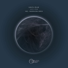 Uncloak - Hollow (Magdalena Remix) [Timeless Moment] PREVIEW