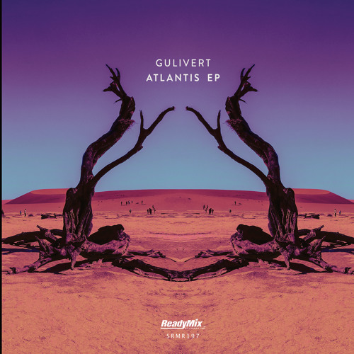 SRMR197 : Gulivert - Atlantis (The Soul Brothers Remix)